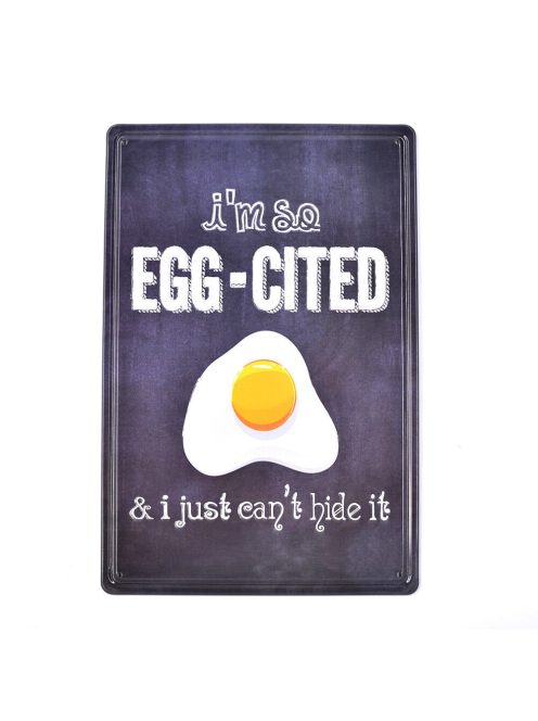 I'm so egg-cited domború fém tábla 20x30 cm