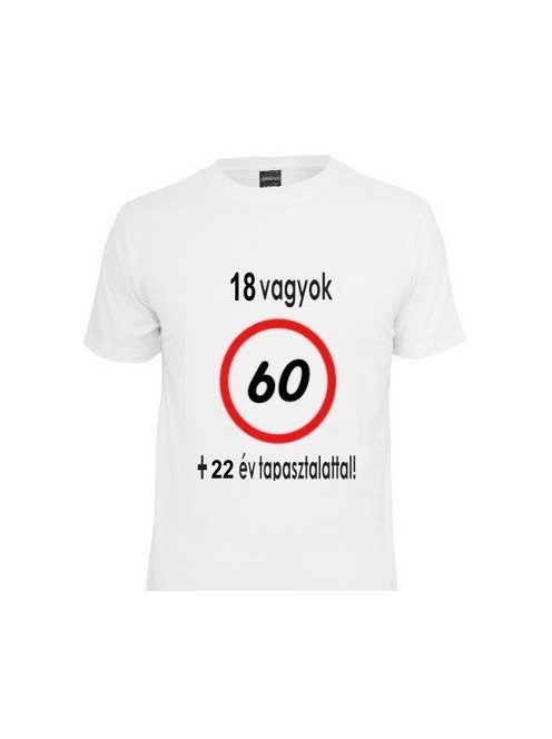 60-as 18 vagyok + 42 év tapasztalattal póló XL-es