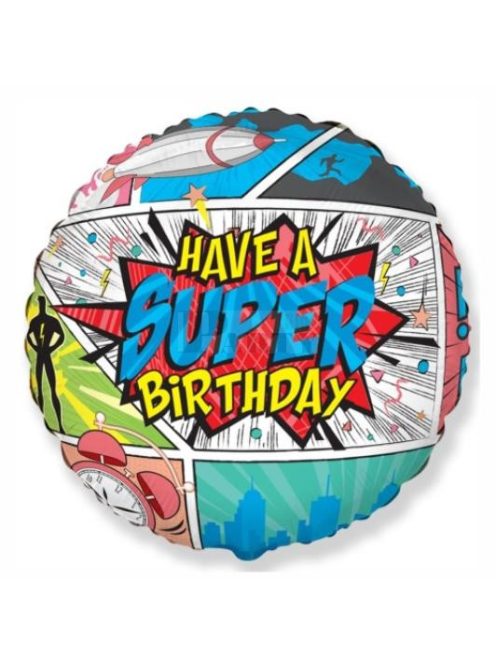 Have a Super Birthday képregényes fólia lufi 45 cm