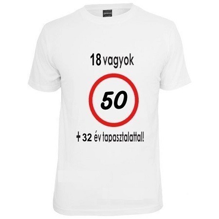 50-es 18 vagyok + 32 év tapasztalattal póló XXL-es