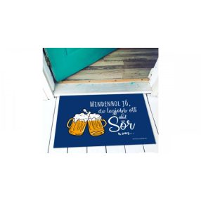 Mindenhol jó de a  legjobb ott ahol sör van lábtörlő 