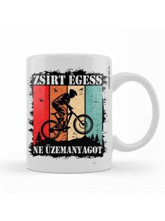 Zsírt égess, ne üzemanyagot bögre