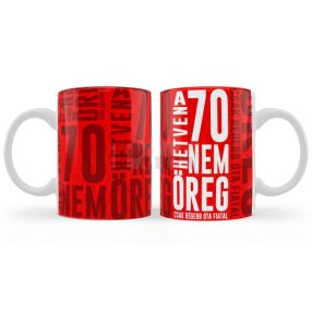 A 70 nem öreg.. bögre 