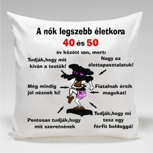 A nők legszebb kora 40-50 között párna